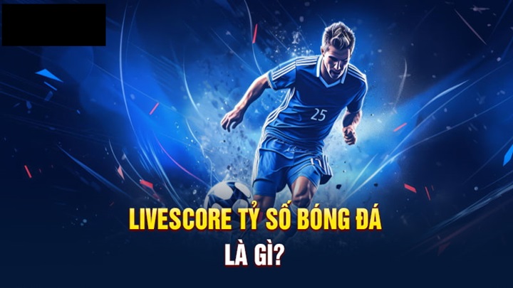 Livescores là gì?