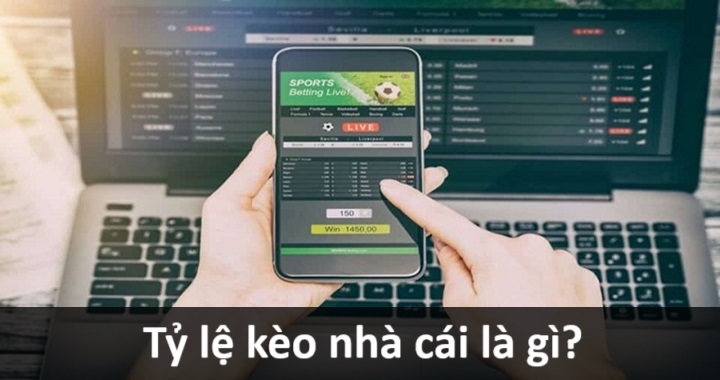 Tỷ lệ kèo nhà cái là gì?