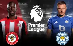 Leicester City vs Brentford - Đại chiến Bầy Cáo vs Bầy Ong