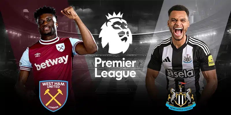 West Ham vs Newcastle - Soi Kèo 03h00 11/03/2025